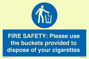 FIRE SAFETY: Please use the buckets provided to dispose of your cigarettes